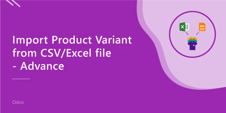 Import Product Variant from CSV/Excel file - Advance