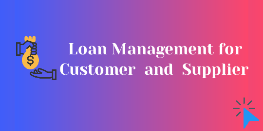 Loan Management for Customer and Supplier