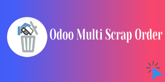 Odoo Scrap Order for Multi Products Apps