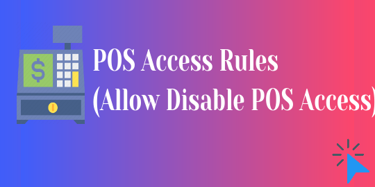 POS Access Rules - Allow Disable Access for POS