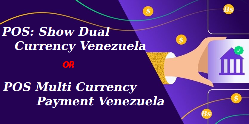 POS Multi Currency Payment | POS: Show Dual Currency | Multi Currency Payment Venezuela | Base Currency USD and 2nd Currency is Bs