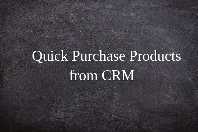 Quick Purchase Products from CRM