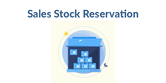 Sales Stock Reservation LAYAWAYS/ lay-by in odoo