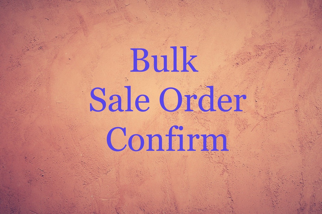 Bulk Sales Order Confirm