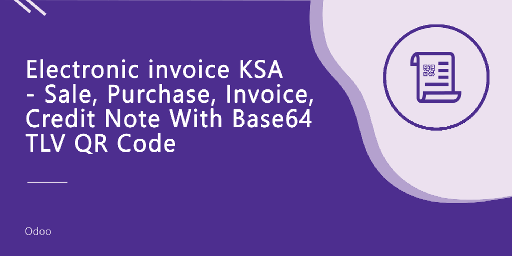 Electronic invoice KSA - Sale, Purchase, Invoice, Credit Note, Debit Note