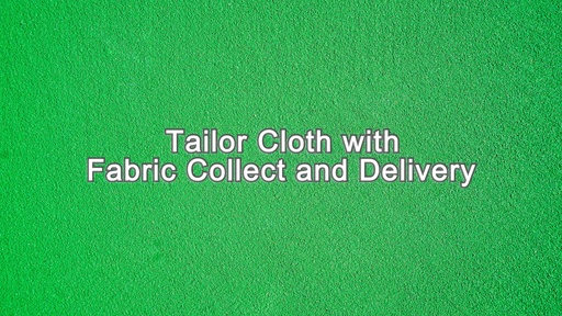 Fabric Collect and Delivery for Cloth Tailor