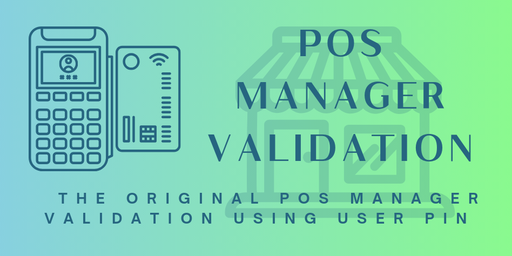 Original POS Manager Validation using User PIN