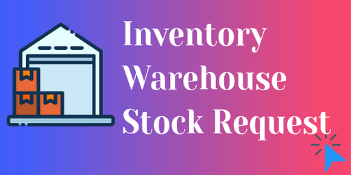 Inventory Stock Request | Stock Request for Warehouse | Warehouse Internal Transfer | Stock Request for Internal Transfer | Inventory Internal Transfer